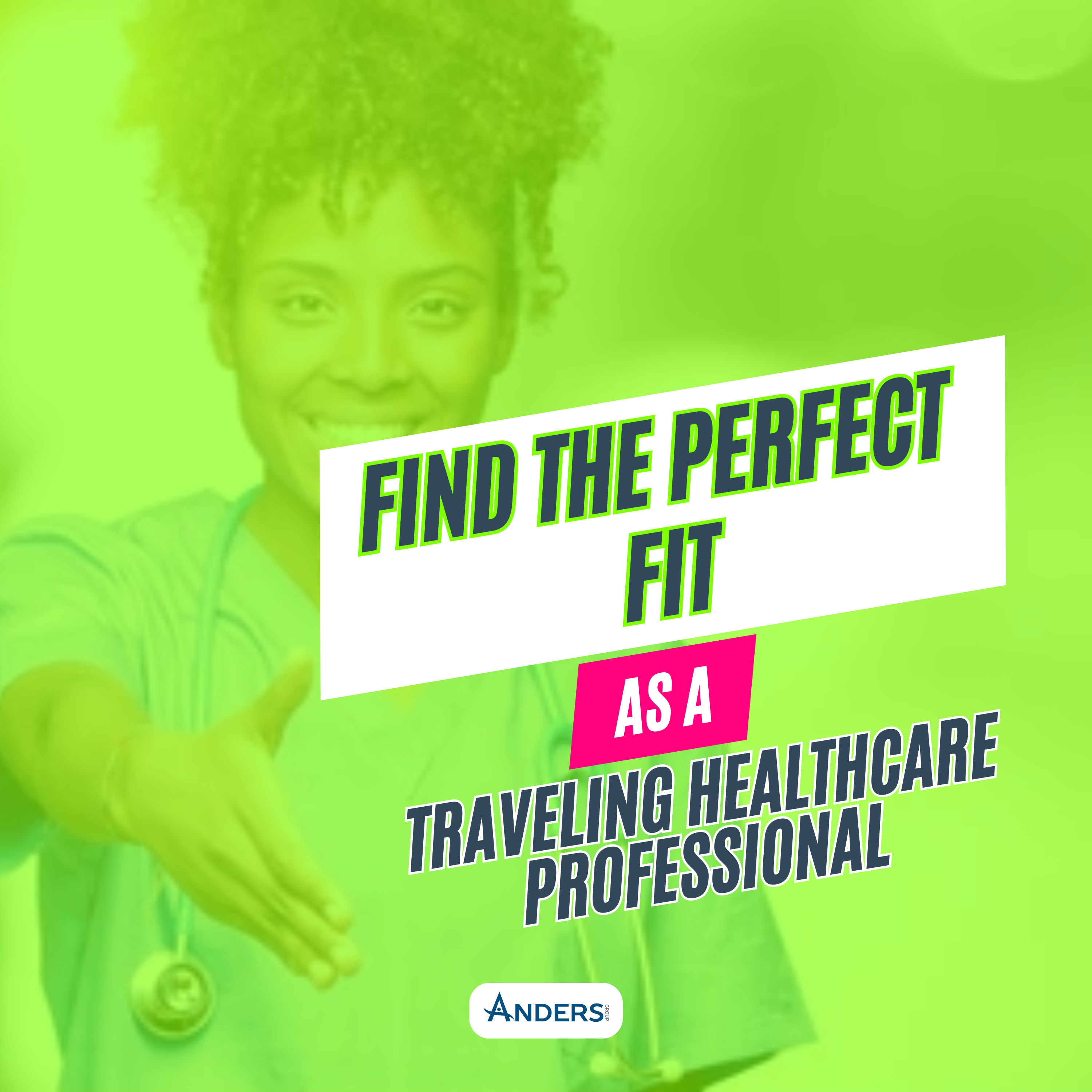 Find the Perfect Fit as a Traveling Healthcare Professional