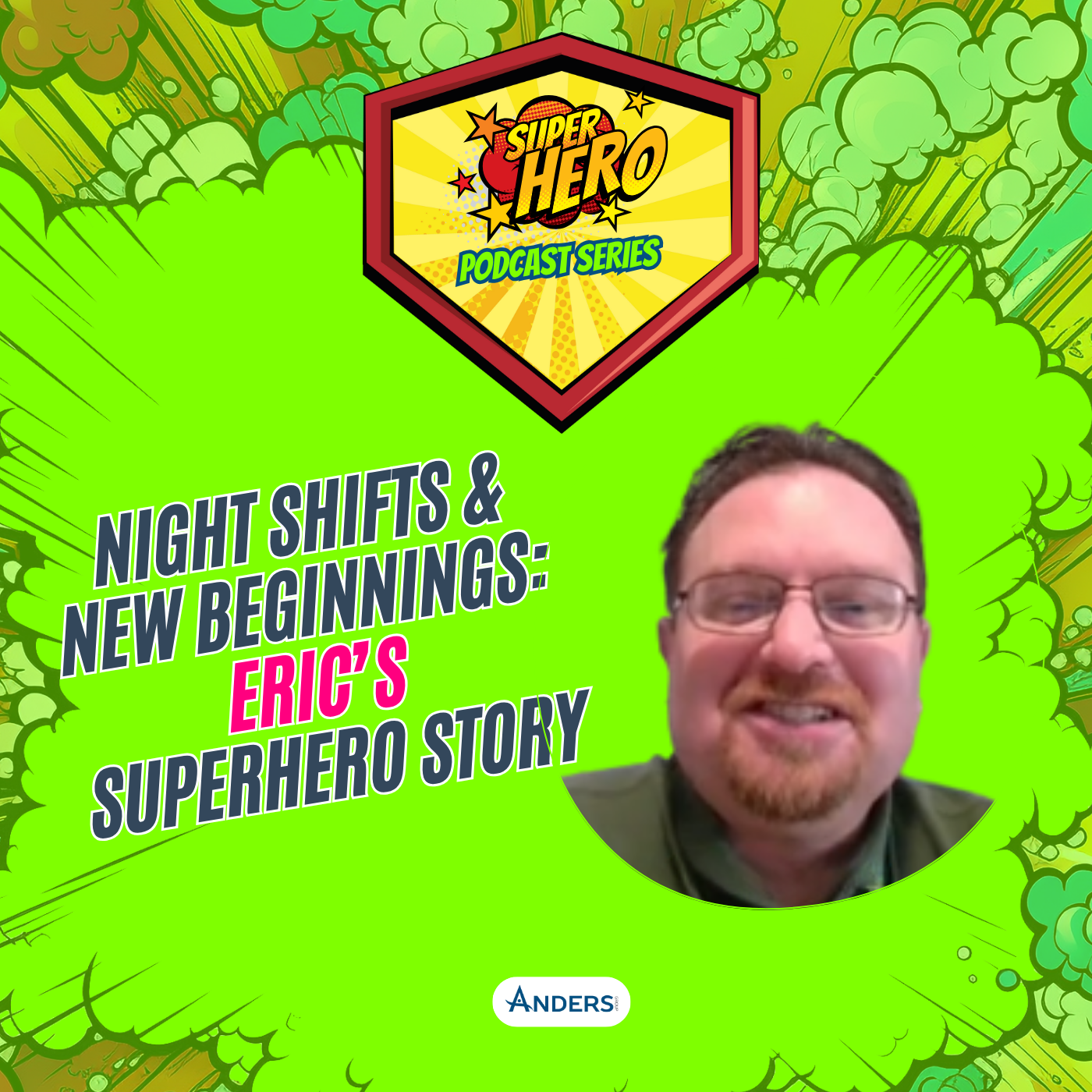 Night Shifts & New Beginnings:  Eric’s  Superhero Story