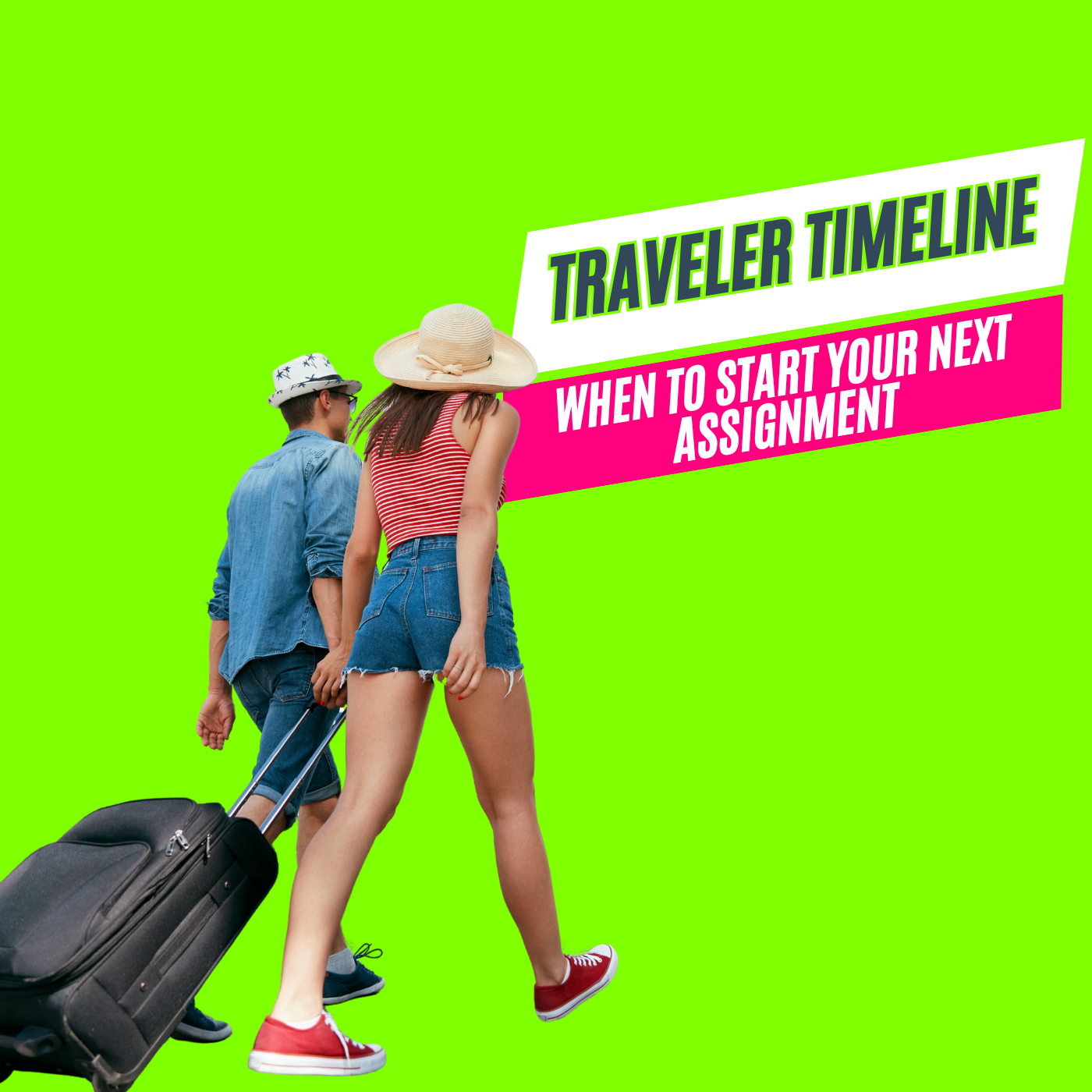 Traveler Timeline:  When to Start Your Next Assignment